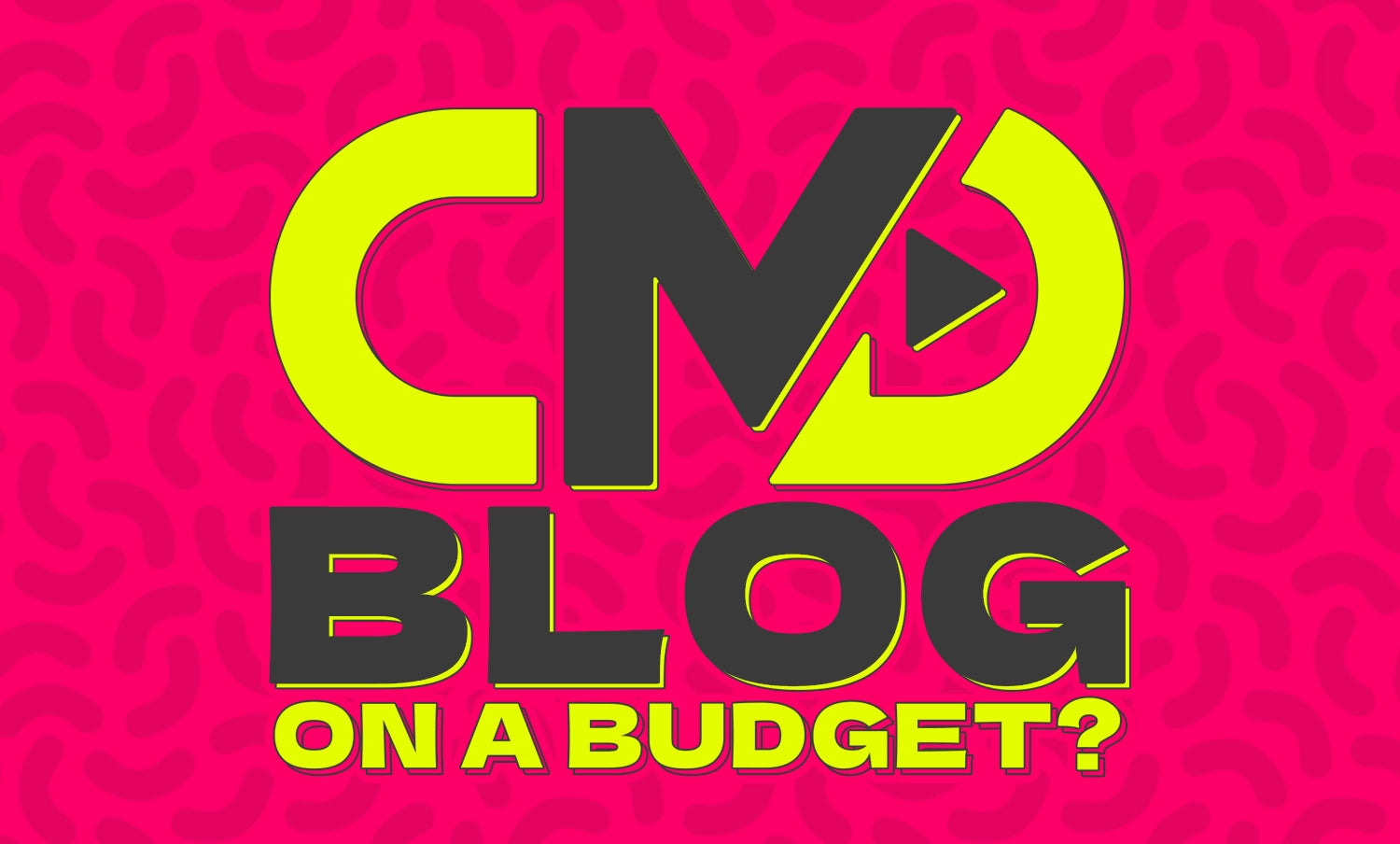 CMT BLOG: ON A BUDGET?